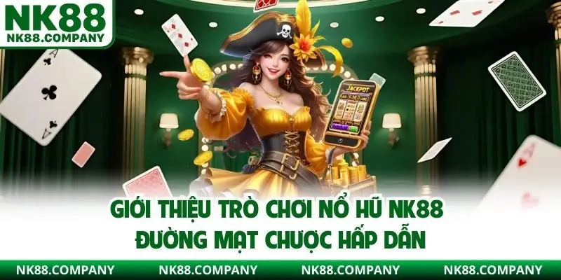 Giới thiệu trò chơi nổ hũ NK88 đường mạt chược hấp dẫn